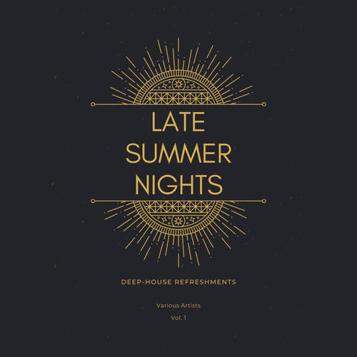 Late Summer Nights (Deep-House Refreshments) , Vol. 1