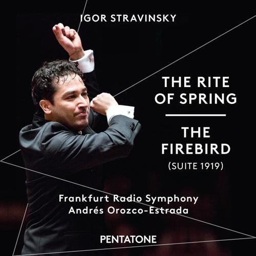 STRAVINSKY, I.: Rite of Spring (The) / The Firebird Suite (1919 version) [Frankfurt Radio Symphony, Orozco-Estrada]