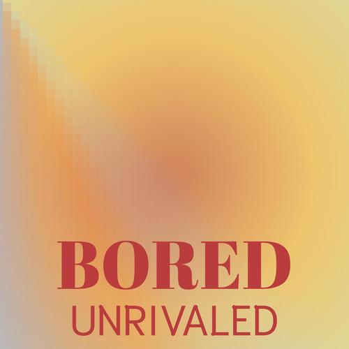 Bored Unrivaled