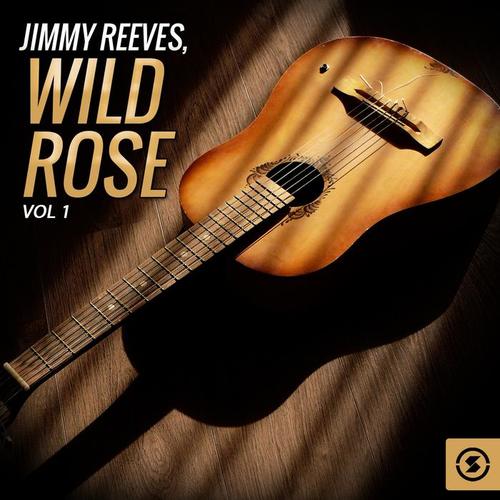 Jimmy Reeves, Wild Rose, Vol. 1