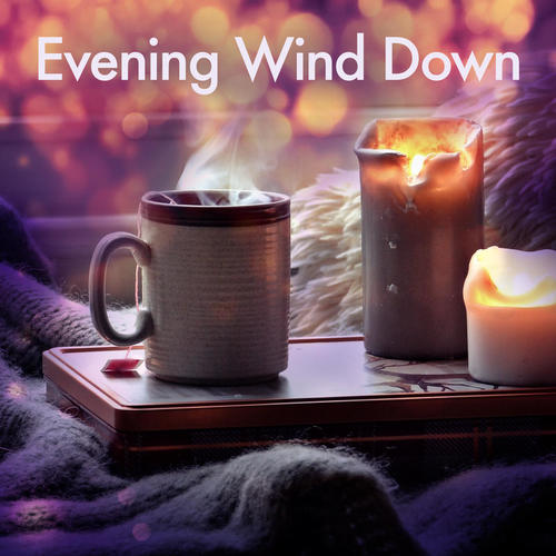 Evening Wind Down (Explicit)