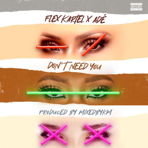 Don't Need You (feat. ADÉ) [Explicit]