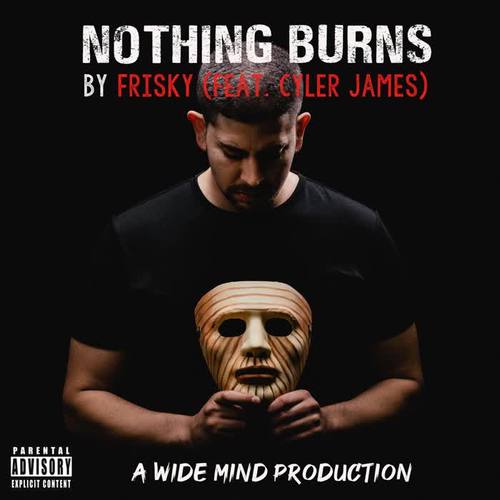 Nothing Burns (feat. Cyler James) [Explicit]