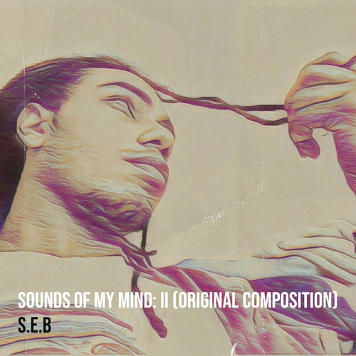 Sounds of My Mind: II (Original Composition)