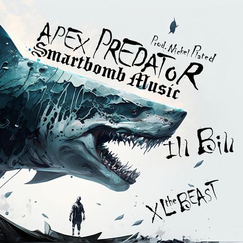 Apex Predator (feat. ILL Bill & Nickel Plated) [Explicit]