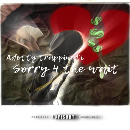 Sorry 4 the wait (Explicit)