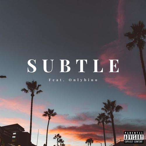 Subtle (feat. Onlybino!) [Explicit]