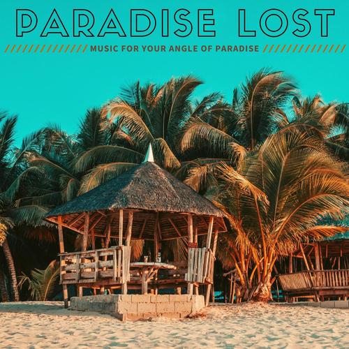 Paradise Lost ( Music for Your Angle of Paradise )