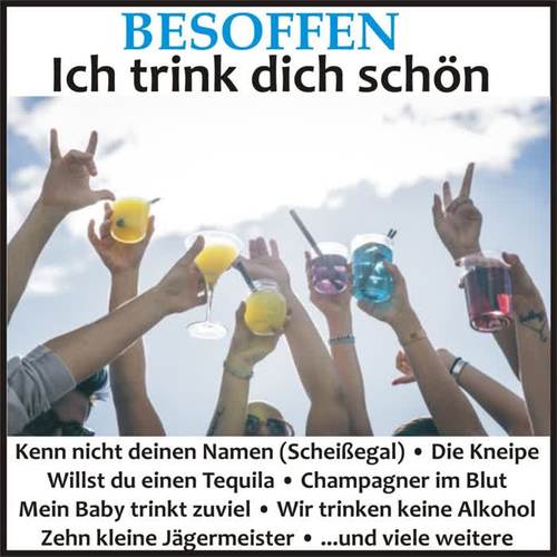 Besoffen - Ich trink dich schön