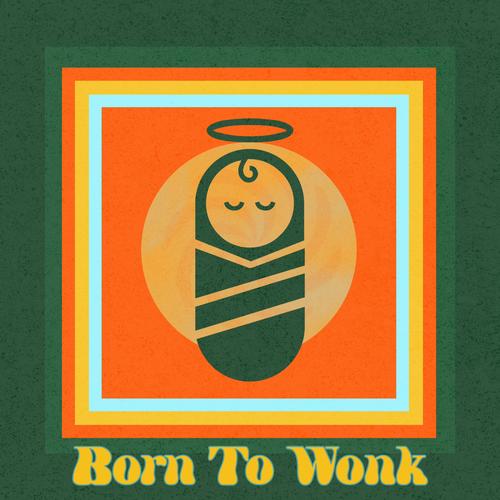 Born To Wonk (Explicit)