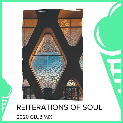 Reiterations Of Soul - 2020 Club Mix