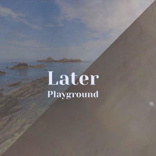 Later Playground