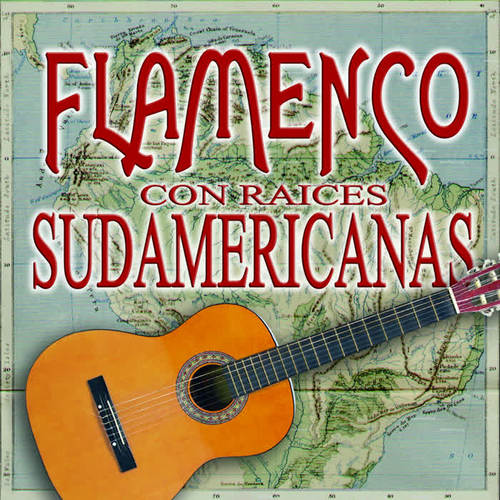 Flamenco Con Raices Sudamericanas