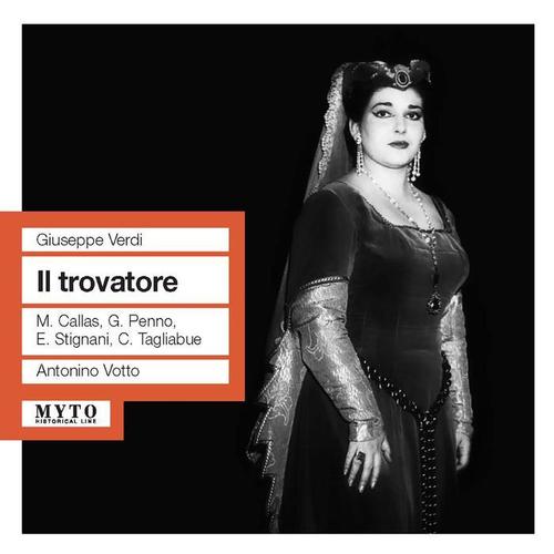 VERDI, G.: Trovatore (Il) [Opera] [Tagliabue, Callas, Stignani, Milan La Scala Chorus and Orchestra, Votto] [1953]