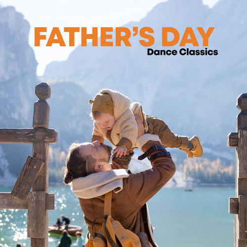 Father's Day | Dance Classics