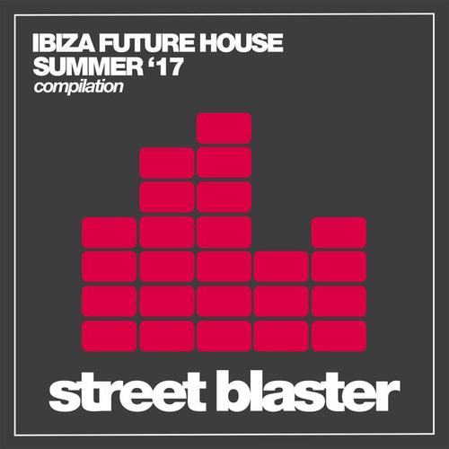 Ibiza Future House (Summer '17)