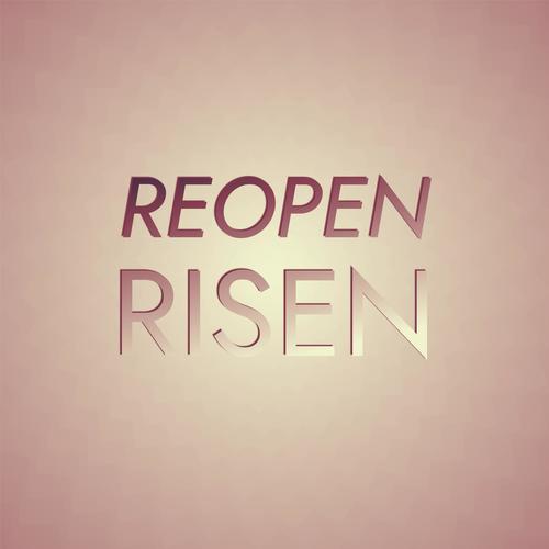 Reopen Risen