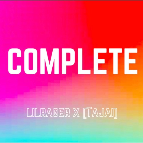 Complete (feat. Tajai) [Explicit]