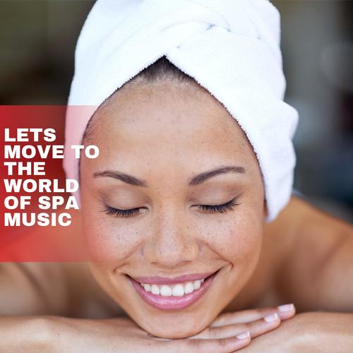 Lets Move to the World of Spa Music