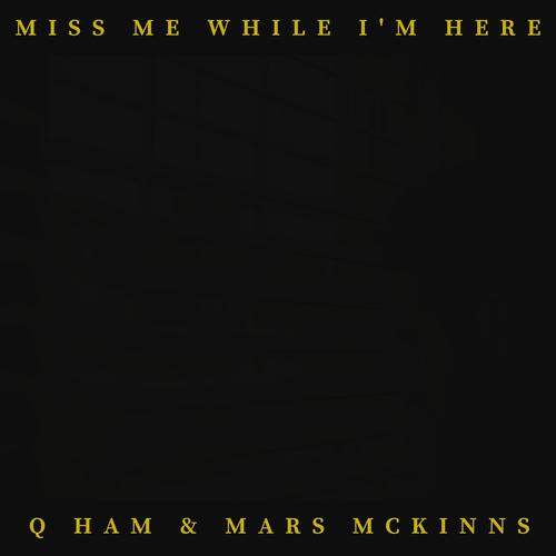 Miss Me While I'm Here (Explicit)