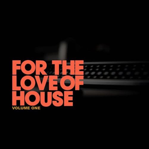 For The Love Of House, Vol. 1 (Franco De Mulero Presents) [Explicit]