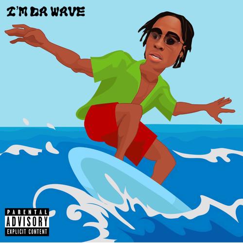 Im Da Wave (Explicit)