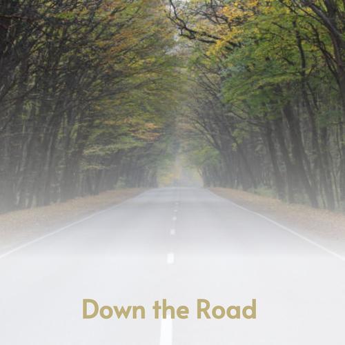 Down the Road