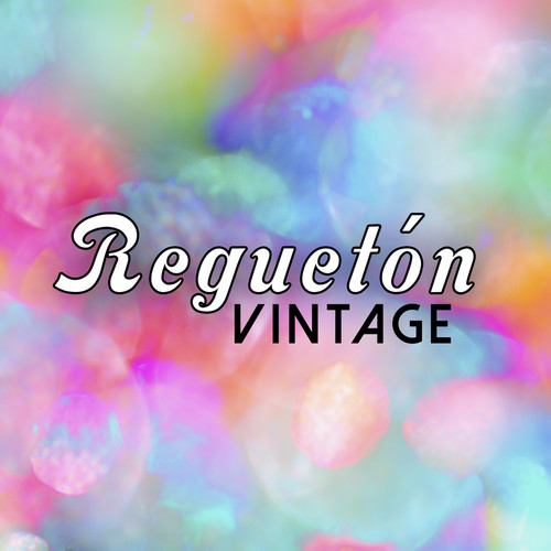 Reguetón Vintage (Explicit)