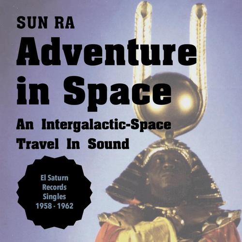 Adventure in Space (El Saturn Singles 1958 - 1962)