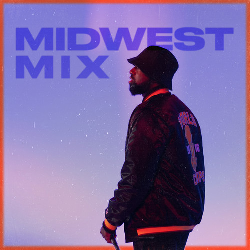 Midwest Mix (Explicit)