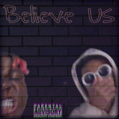 Believe Us (feat. Traedakidd) [Explicit]