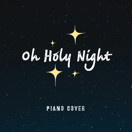 Oh Holy Night (Piano Cover)