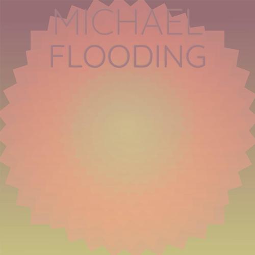 Michael Flooding