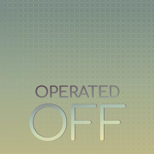Operated Off