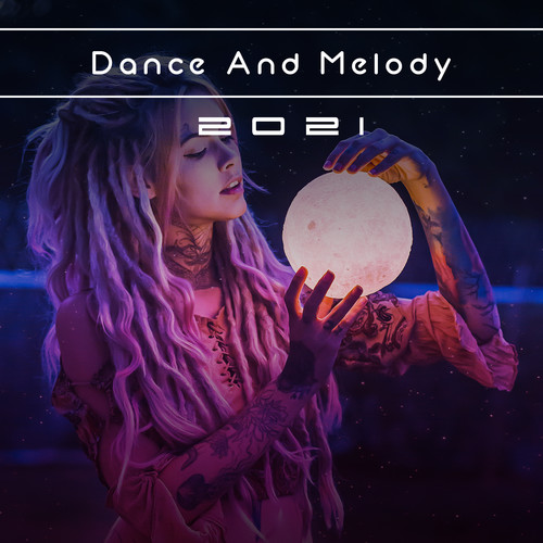 Dance And Melody 2021