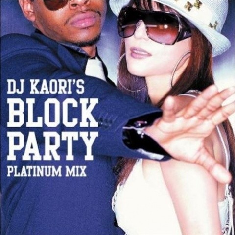 Dj Kaori’s BLOCK PARTY-PLATINUM MIX