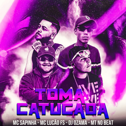 Toma Catucada (feat. MT NO BEAT) [Explicit]