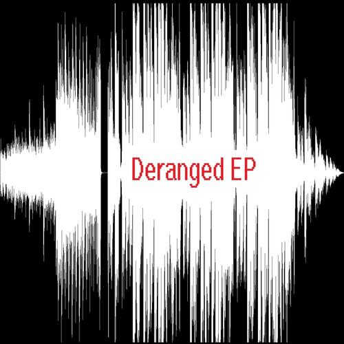 Deranged (Explicit)