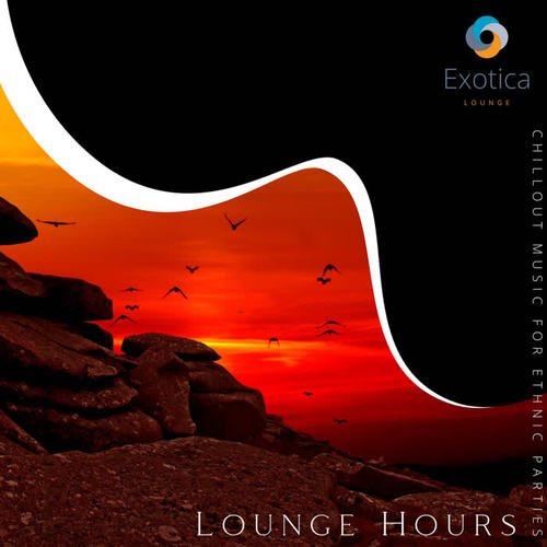 Lounge Hours: Chillout Music for Ethnic Parties