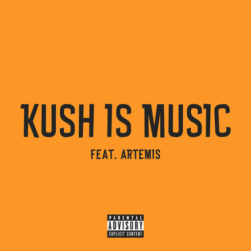 Kush Is Music (Explicit)