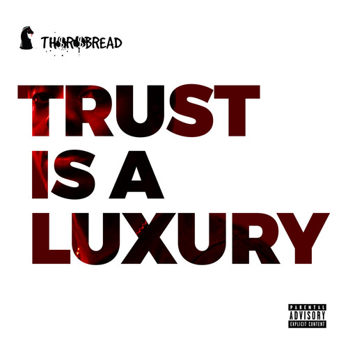 Trust Is a Luxury (Explicit)