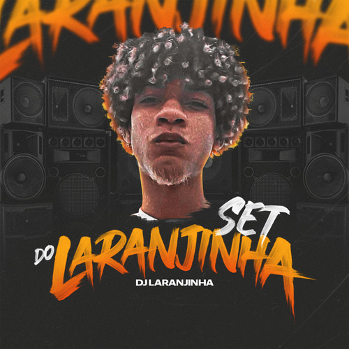 Set do Dj Laranjinha (Explicit)