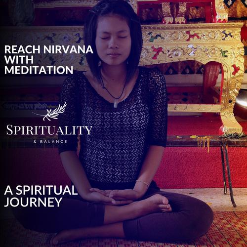 Reach Nirvana With Meditation - A Spiritual Journey