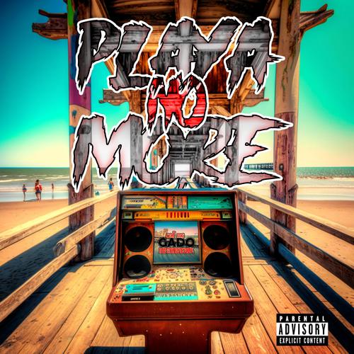 Playa No More (Explicit)