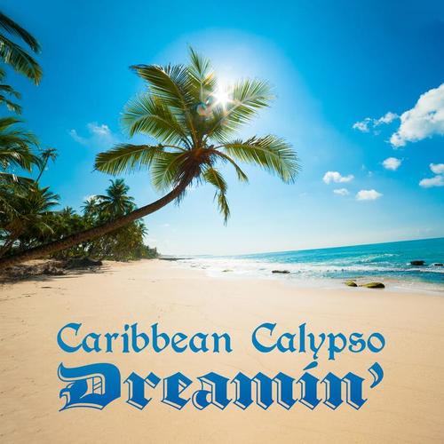 Caribbean Calypso Dreamin’