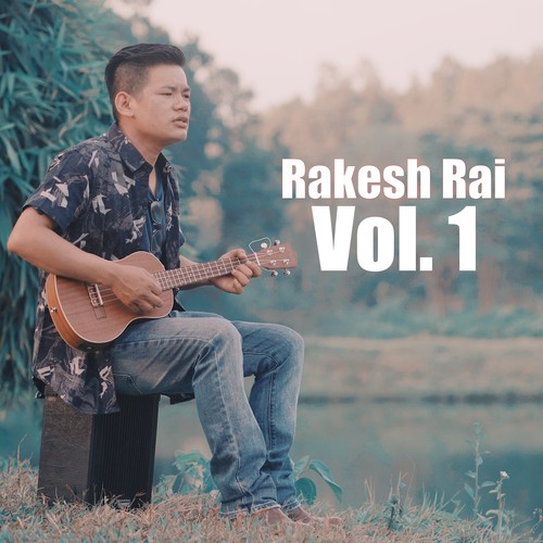 Rakesh Rai, Vol. 1