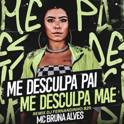 Me Desculpa Pai Me Desculpa Mãe (Remix)