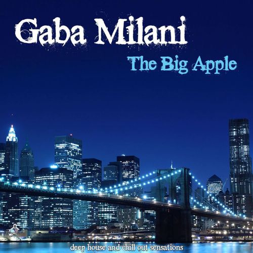 The Big Apple (A Journey Into Deep House and Chill Out)