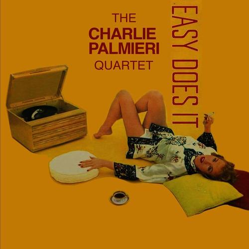 Charlie Palmieri Quartet: Easy Does It