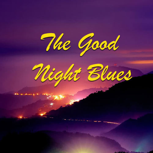 The Good Night Blues